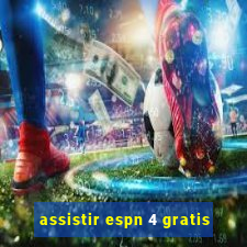 assistir espn 4 gratis